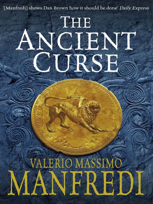Title details for The Ancient Curse by Valerio Massimo Manfredi - Available